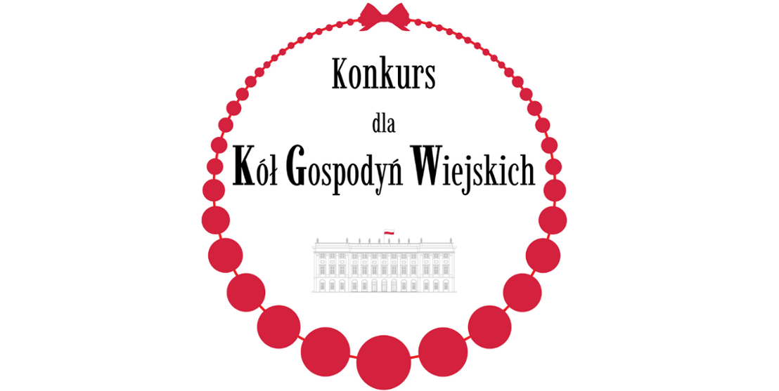 Konkurs dla Kół Gospodyń Wiejskich o Nagrodę Małżonki Prezydenta RP