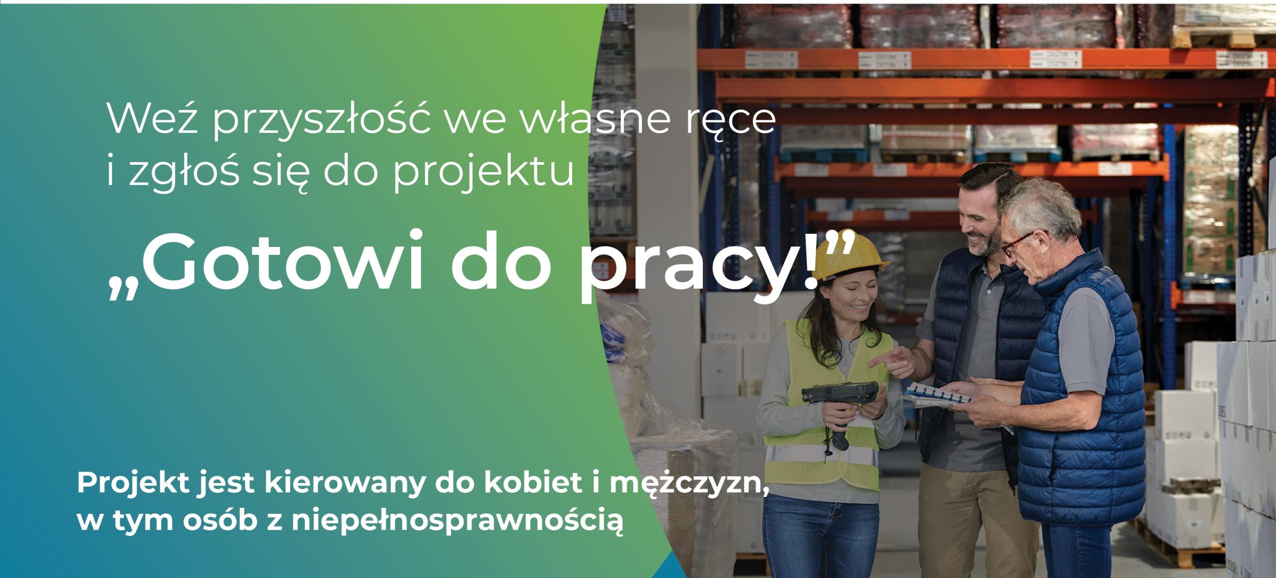 Gotowi do pracy! – nowy projekt dla osób bezrobotnych i biernych zawodowo