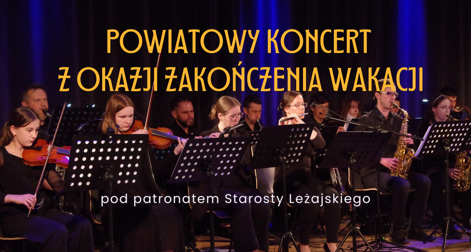 Powiatowy koncert z okazji zakończenia wakacji pod patronatem Starosty Leżajskiego